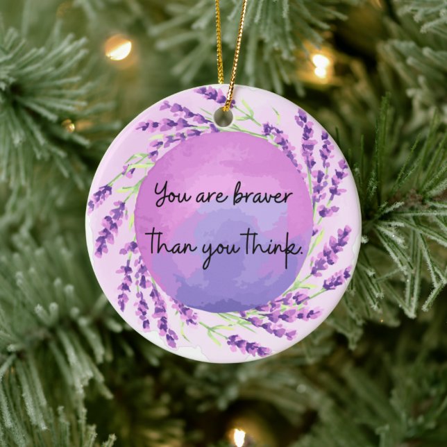 You are Braver than You Think Ceramic Ornament (Tree)
