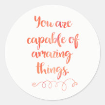 You Are Capable Of Amazing Things