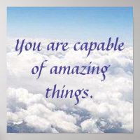 You Are Capable of Amazing Things