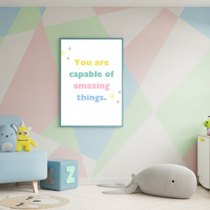 You Are Capable of Amazing Things Poster for kids 