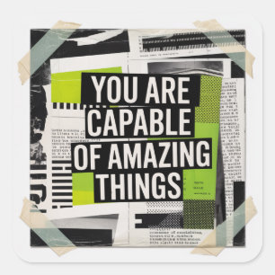 You Are Capable Of Amazing Things Square Sticker