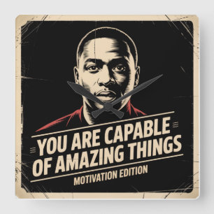 You Are Capable Of Amazing Things Square Wall Clock