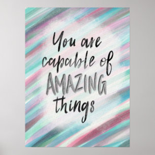 You are capable of AMAZING things watercolor Poster