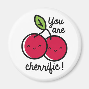 You Are Cherrific Magnet