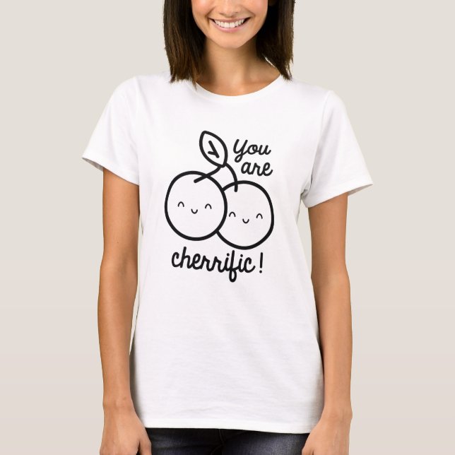 You Are Cherrific T-Shirt (Front)
