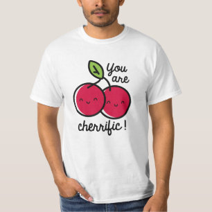 You Are Cherrific T-Shirt