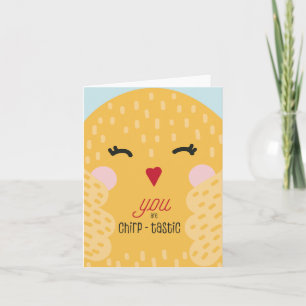 You Are Chirp-tastic Cheerful Funny greeting Holiday Card