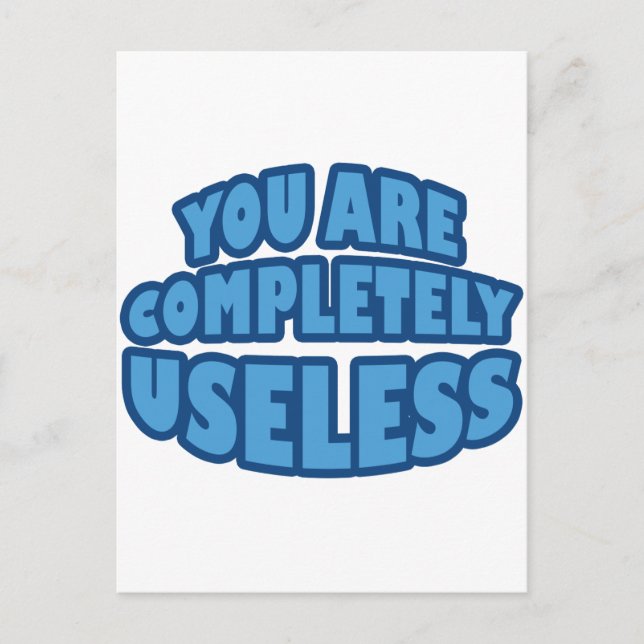 You Are Completely Useless Postcard (Front)