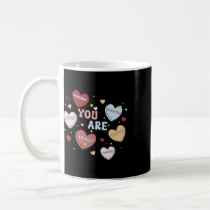You Are Cute Heart Candy Mental Health Valentine P Coffee Mug