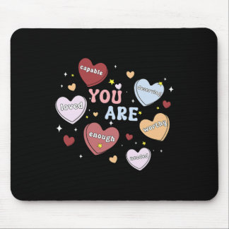 You Are Cute Heart Candy Mental Health Valentine P Mouse Pad