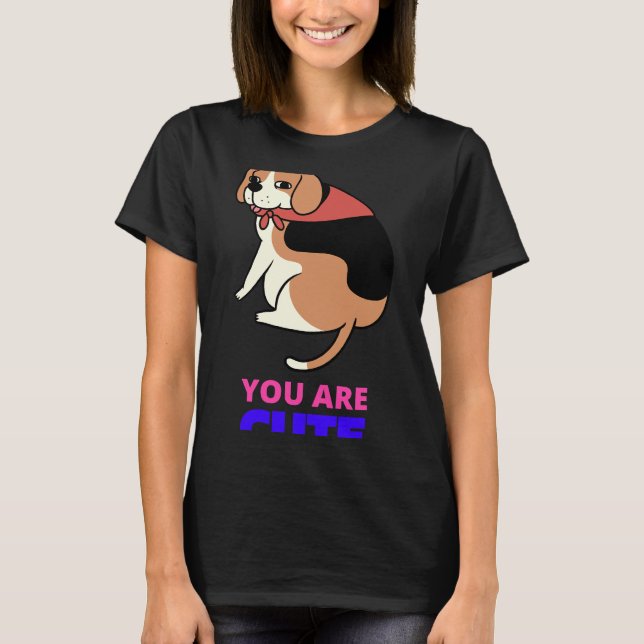 You Are Cute T-Shirt (Front)