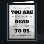 [You Are Dead To Us] Funny Co-worker Leaving Big Card<br><div class="desc">This funny over-sized (8.5" x 11") folded card is blank inside so there is lots of room for everyone to sign it. Customise the text and add an optional logo or photo to the back. Click the big blue "edit using the design tool" button to change the black to any...</div>