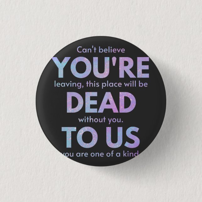 You Are Dead to Us! - R.I.P. Traitor!: Coworker 3 Cm Round Badge (Front)
