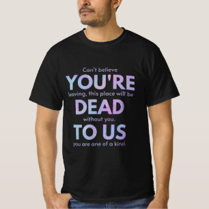 You Are Dead to Us! - R.I.P. Traitor!: Coworker T-Shirt