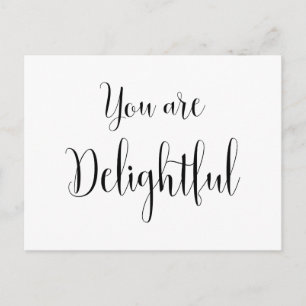 You are Delightful, Inspiring Message Postcard