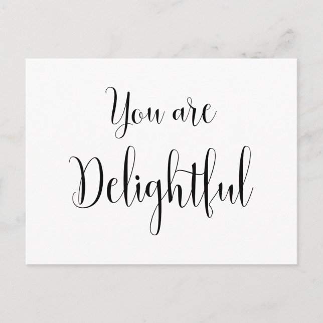 You are Delightful, Inspiring Message Postcard (Front)