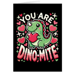 You Are Dino-Mite - Cute Dinosaur Valentine's Day