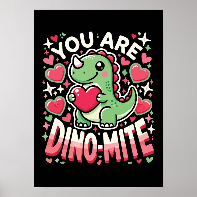 You Are Dino-Mite - Cute Dinosaur Valentine's Day Poster (Front)
