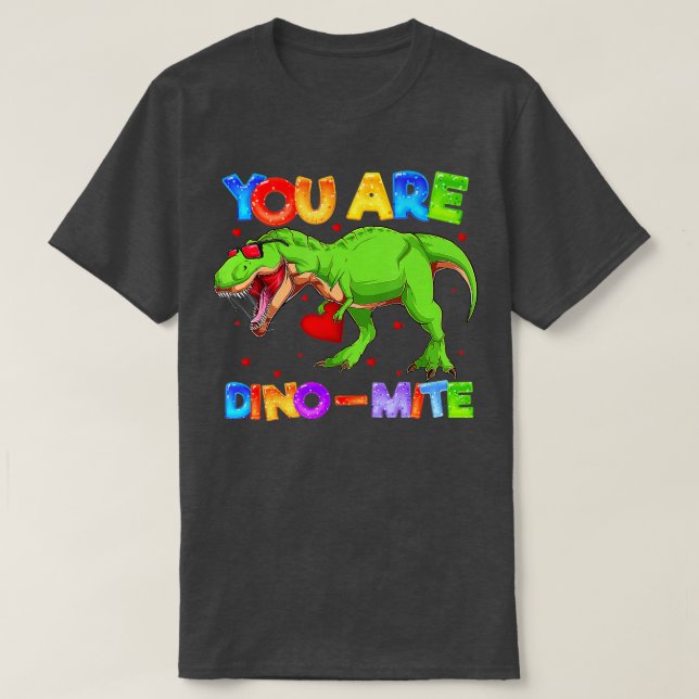 You Are DinoMite Cute TRex Dinosaur Valentines Day T-Shirt (Design Front)