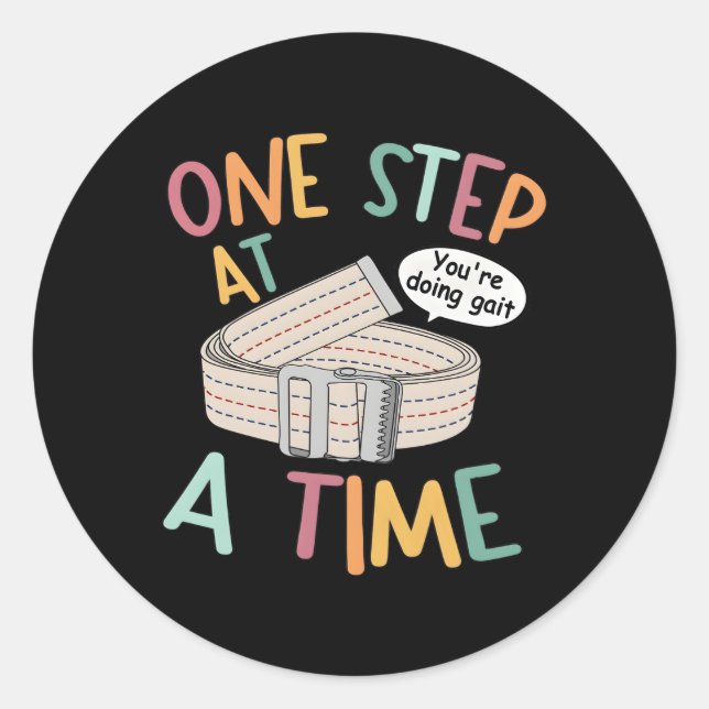 You Are Doing Gait Physical Therapist Pt Appreciat Classic Round Sticker (Front)