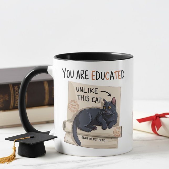 You Are Educated Unlike This Cat Funny Graduation  Mug (Creator Uploaded)