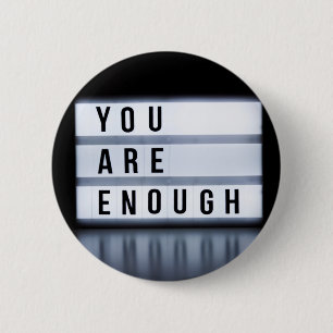 You are enough 6 cm round badge