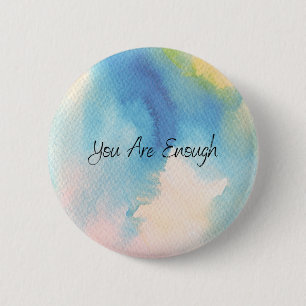 you are enough 6 cm round badge