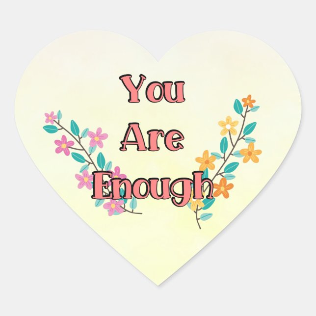 You Are Enough affirmation Heart Sticker (Front)