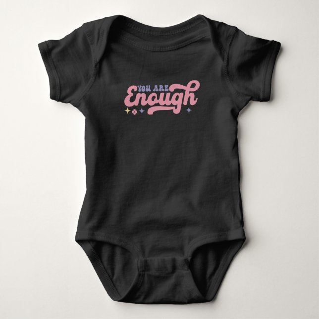 You Are Enough Baby Bodysuit (Front)