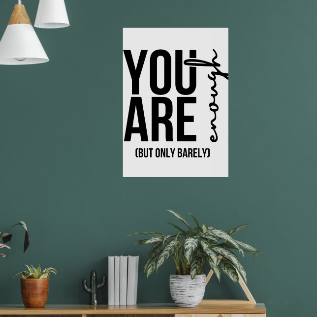 "You Are Enough... But Only Barely" Print (Living Room 1)