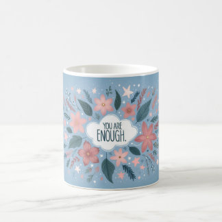 You are enough coffee mug