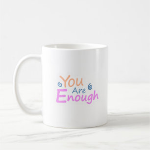 you are enough coffee mug