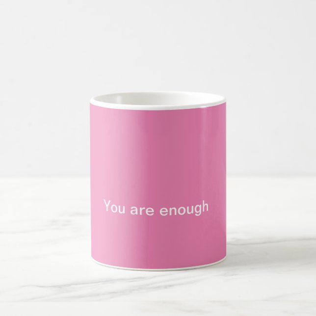 You are enough coffee mug.  Encourager, Reminder. Coffee Mug (Center)