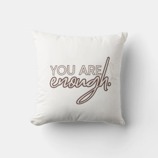 You are enough cushion