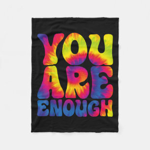 You Are Enough Funny Motivational Tie Dye Fleece Blanket