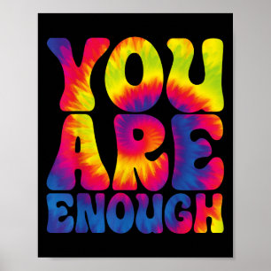 You Are Enough Funny Motivational Tie Dye  Poster