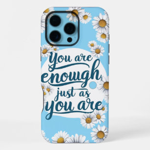 You Are Enough – Gentle Remin iPhone 16 Pro Max Case