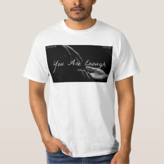 You Are Enough Hands White T-Shirt