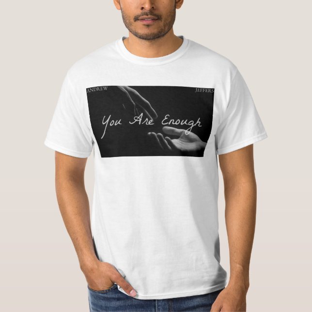 You Are Enough Hands White T-Shirt (Front)