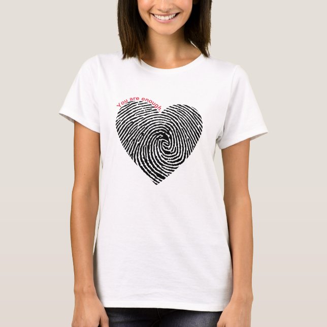 You Are Enough Heart T-Shirt (Front)
