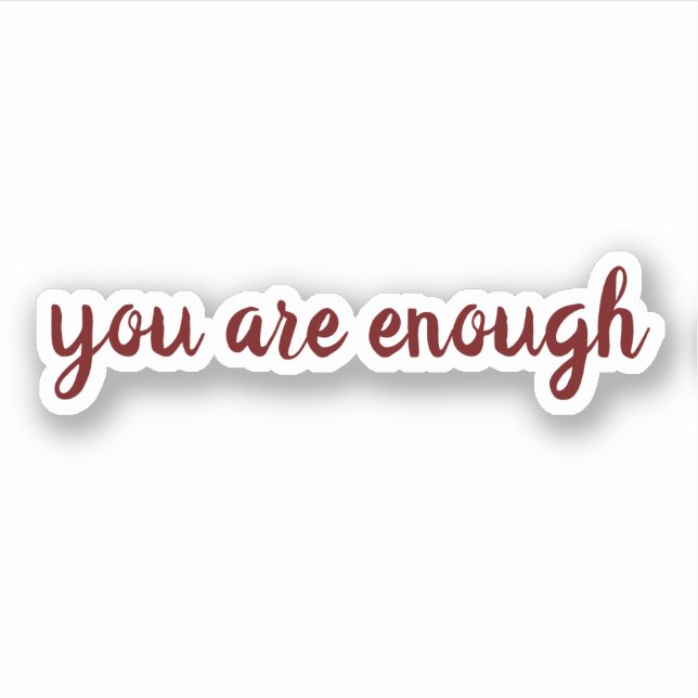 You are Enough, in red text Valentine's  Sticker (Front)