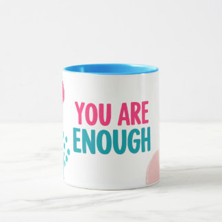 You Are Enough Inspirational Mug