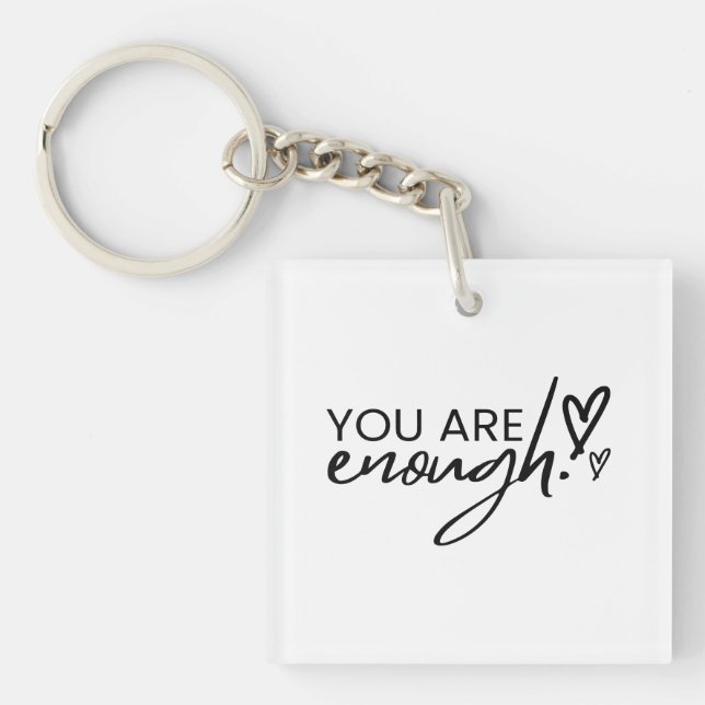 You Are Enough Inspirational Positive Quote Key Ring (Front)