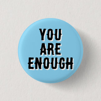 You Are Enough – Inspirational Quote blue 3 Cm Round Badge