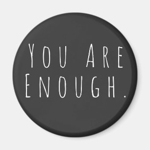 YOU ARE ENOUGH   Inspirational Word Art Graphic Magnet