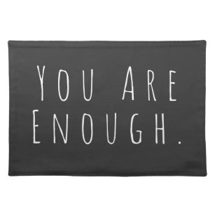 YOU ARE ENOUGH   Inspirational Word Art Graphic Placemat