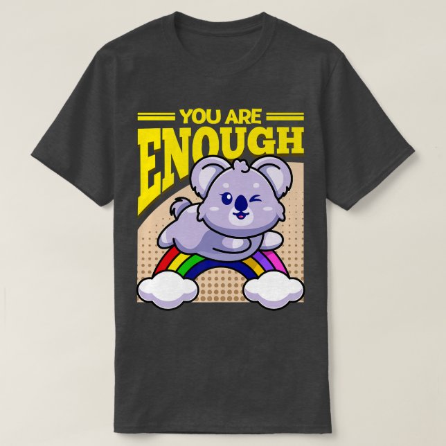 You Are Enough Koala Bear Premium  T-Shirt (Design Front)