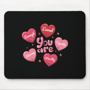 You Are Enough Loved Strong Hearts Mental Health A Mouse Pad