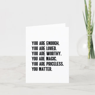 You are Enough Loved Worthy Magic Priceless Card