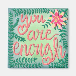 You are enough magnet